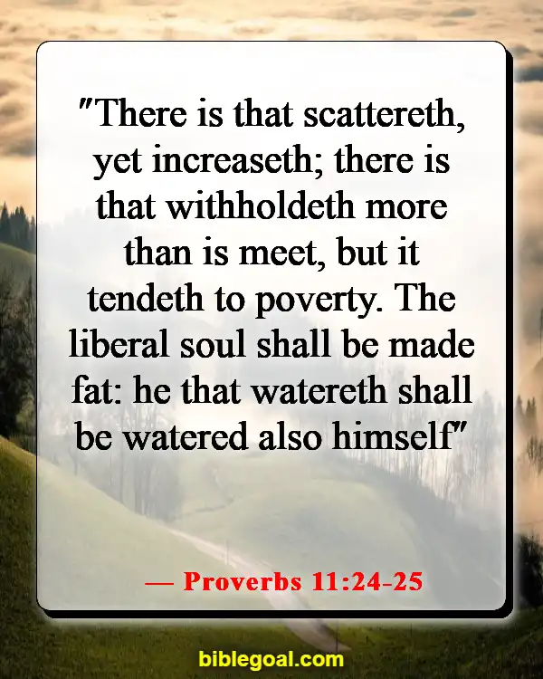 Bible Verses About Sowing And Reaping (Proverbs 11:24-25)