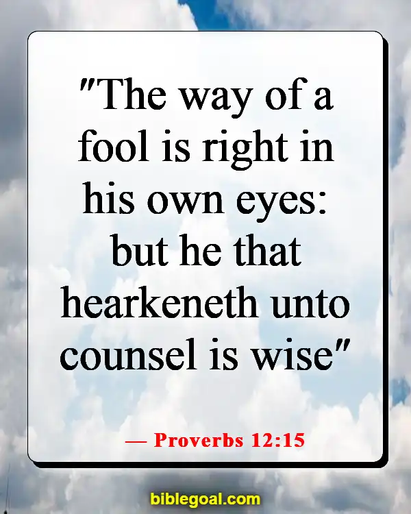 Bible Verses About Choosing The Right Path (Proverbs 12:15)