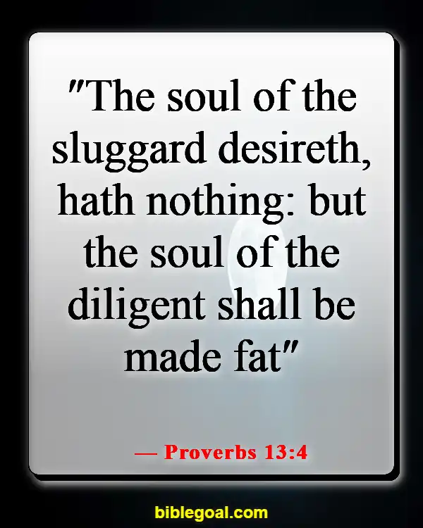 Bible Verses About Taking Responsibility For Your Own Actions (Proverbs 13:4)