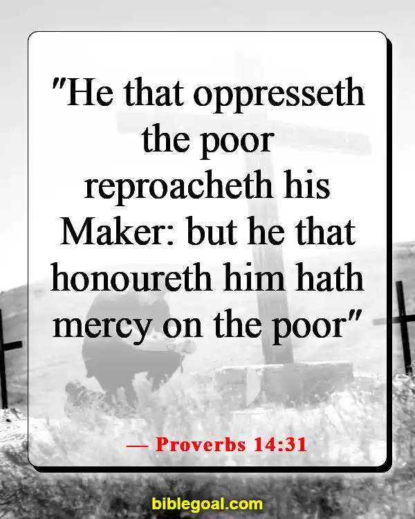 Bible Verses About Taking Advantage Of Others (Proverbs 14:31)