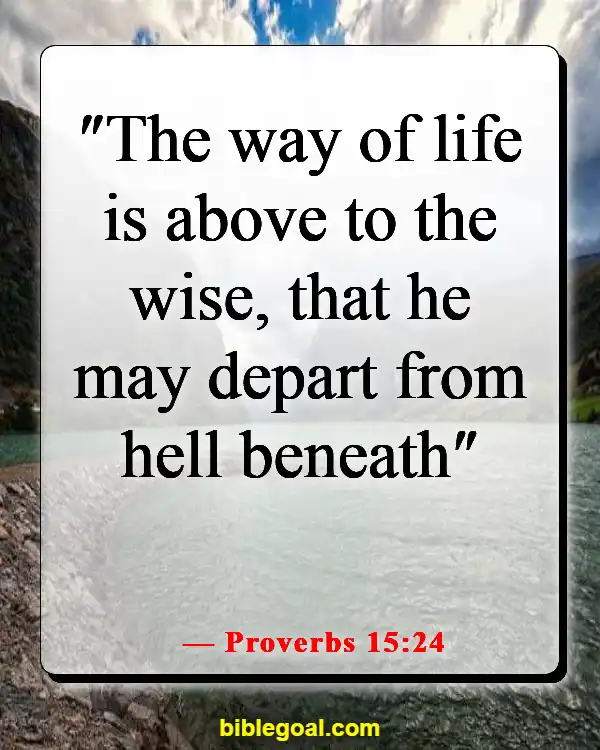 Bible Verses About Paths Of Life (Proverbs 15:24)