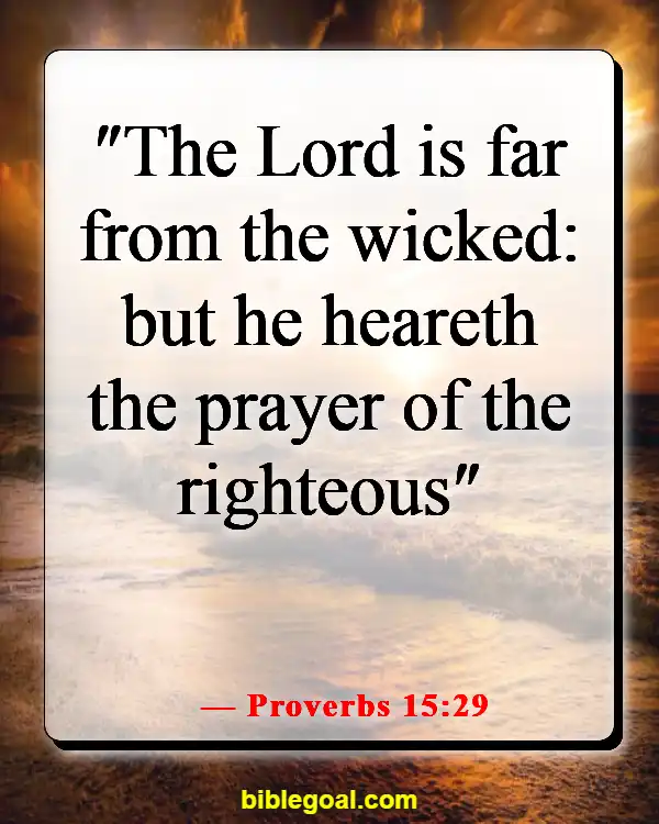 Bible Verses About God Answering Prayers (Proverbs 15:29)