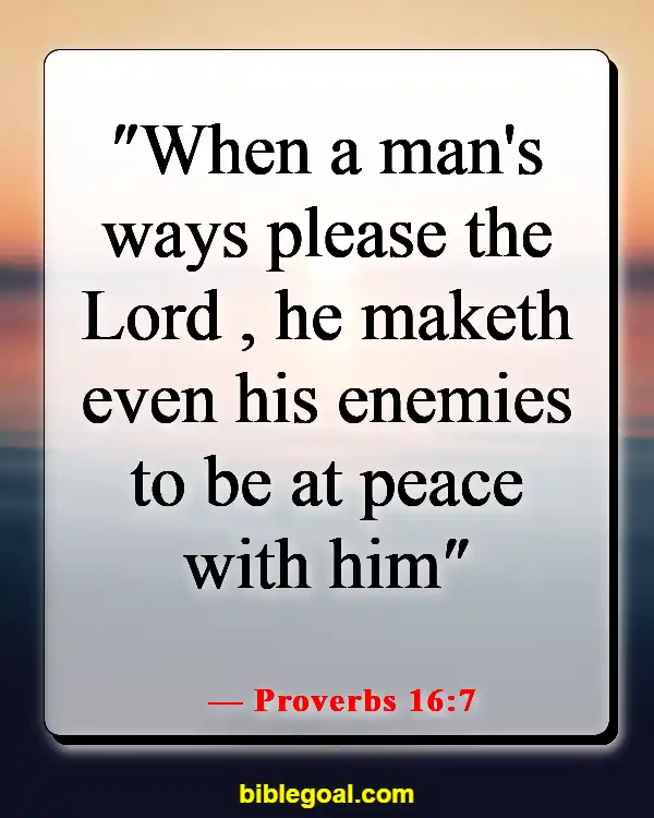 Bible Verses About Peace In The Presence Of God (Proverbs 16:7)