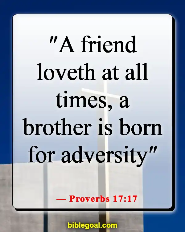 Bible Verses About Loving Your Neighbor (Proverbs 17:17)