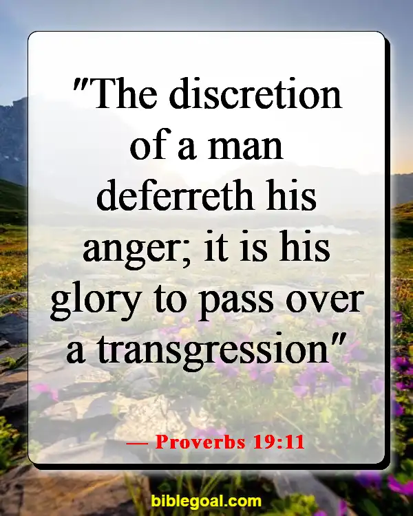 Bible Verses About Being Nice To Those Who Are Mean (Proverbs 19:11)