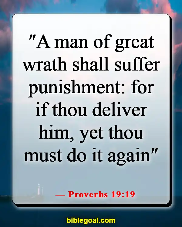Bible Verses About Warning The Wicked And Sinners (Proverbs 19:19)