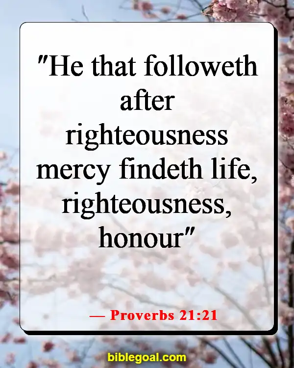 Bible Verses About Being Kind (Proverbs 21:21)