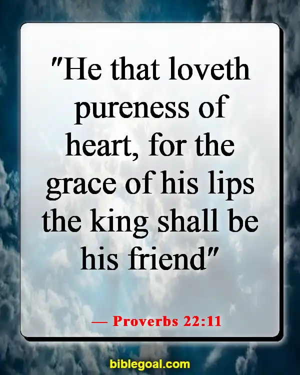 Bible Verses About Spending Time With Friends (Proverbs 22:11)