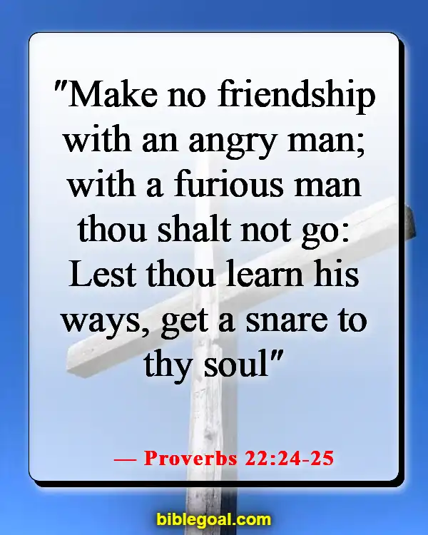 Bible Verses About Spending Time With Friends (Proverbs 22:24-25)
