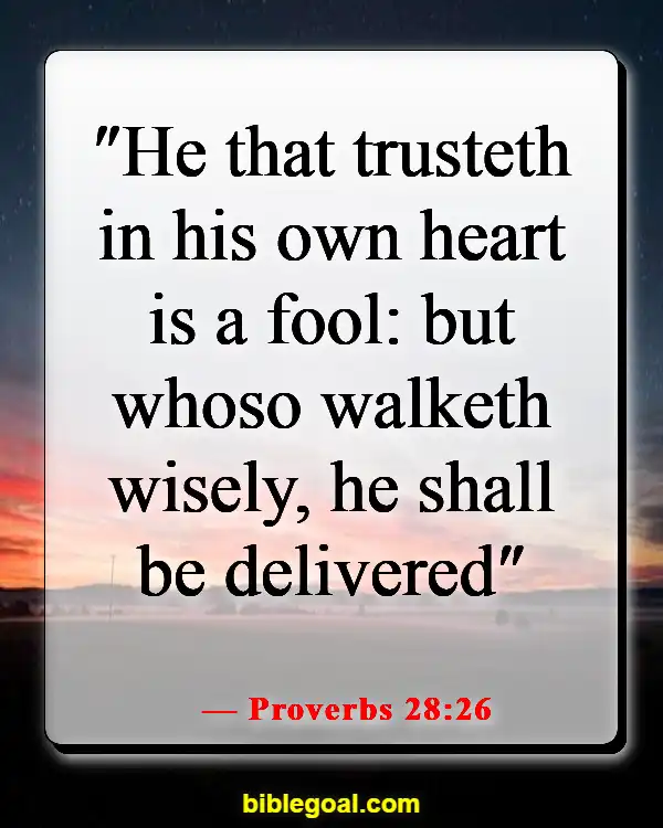 Bible Verses About Choosing The Right Path (Proverbs 28:26)