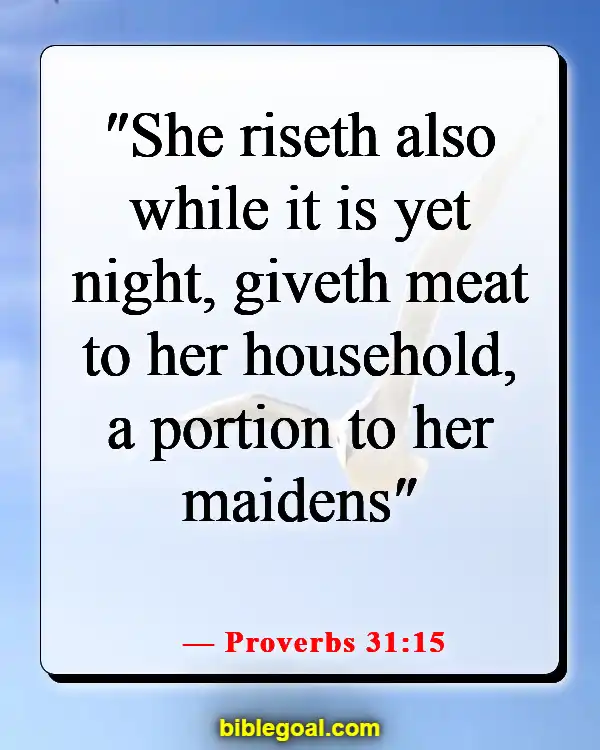 Bible Verses About Wise Woman (Proverbs 31:15)