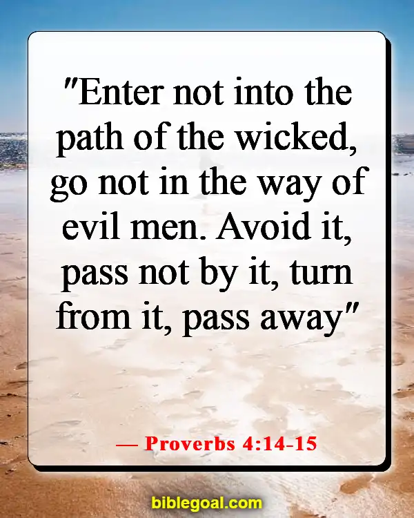 Bible Verses About Choosing The Right Friends (Proverbs 4:14-15)