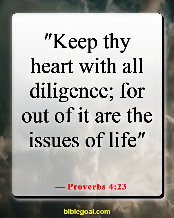Bible Verse About Filling Your Mind With Good Things (Proverbs 4:23)