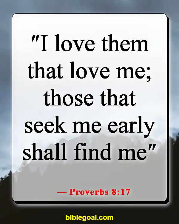 Bible Verses About God Desiring A Relationship With Us (Proverbs 8:17)