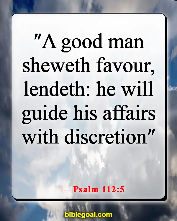 Bible Verses About Being A Blessing To Others (Psalm 112:5)