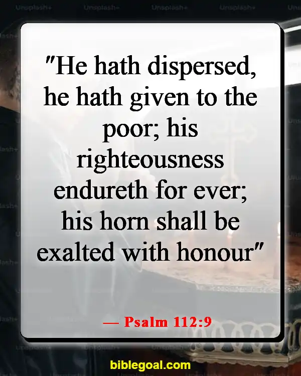 Bible Verses About Being A Blessing To Others (Psalm 112:9)