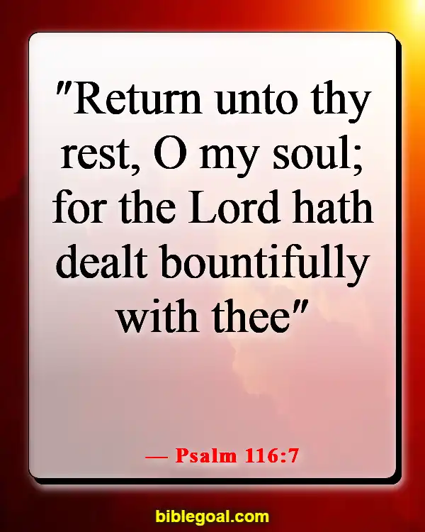 Bible Verses About Being Tired Of Life (Psalm 116:7)
