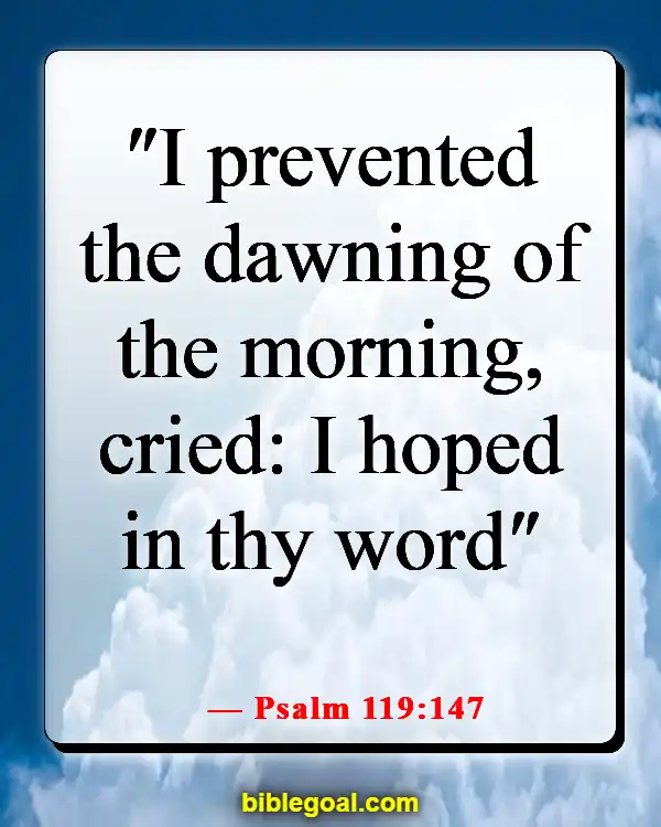 Bible Verse About Filling Your Mind With Good Things (Psalm 119:147)
