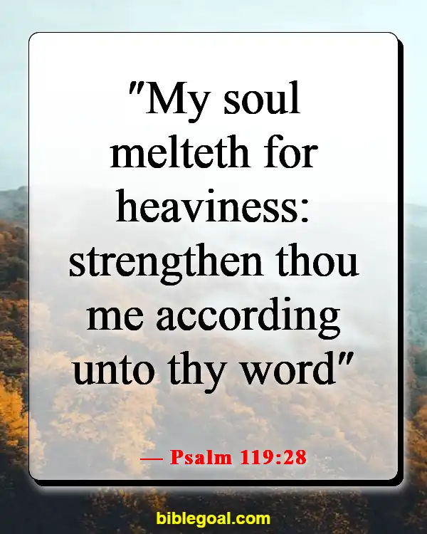 Bible Verses About Being Tired Of Life (Psalm 119:28)