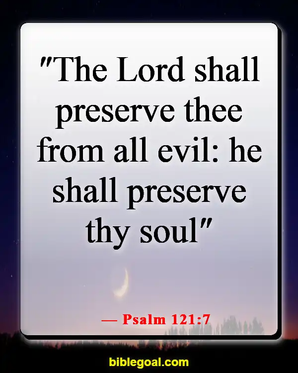 Bible Verses About God Protecting Us From Sickness (Psalm 121:7)