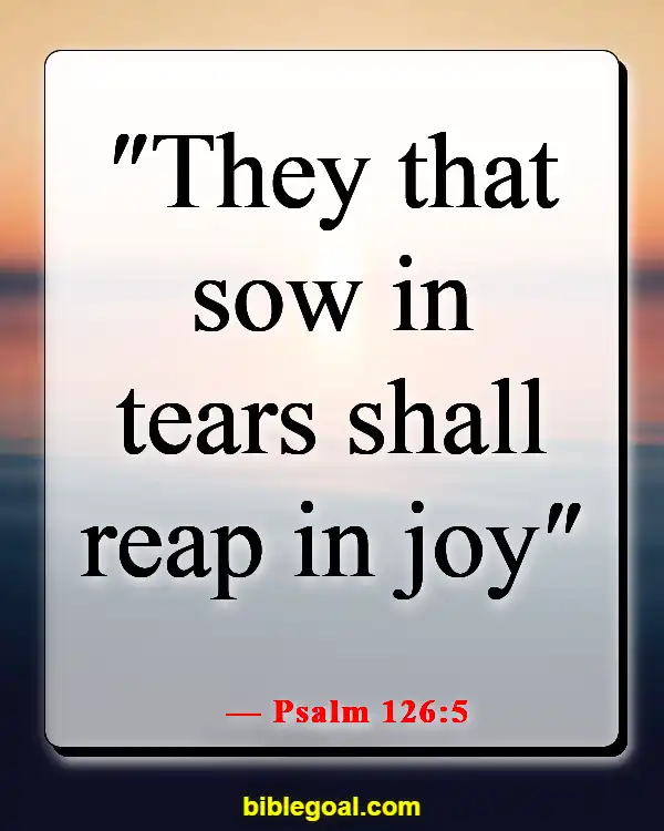 Bible Verses About Seasons Of Life (Psalm 126:5)