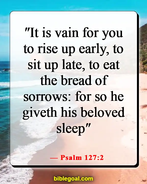 Bible Verses About Seasons Of Life (Psalm 127:2)