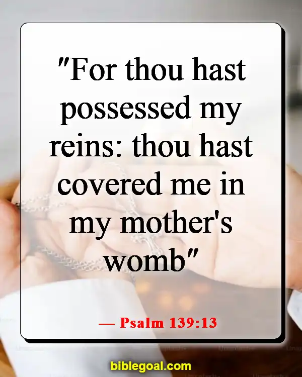 Bible Verses About How Precious We Are To God (Psalm 139:13)