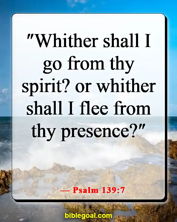 Bible Verses About Dwelling In The Presence Of God (Psalm 139:7)
