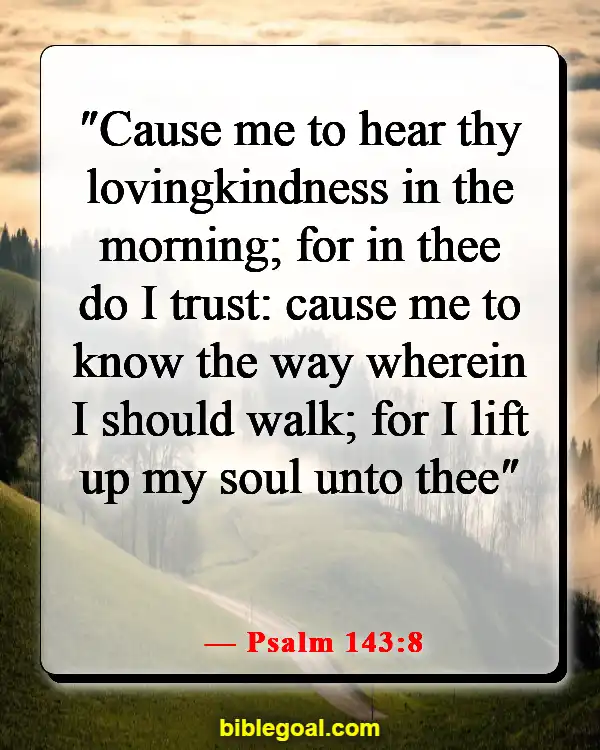 Bible Verses About God Leading Your Path (Psalm 143:8)