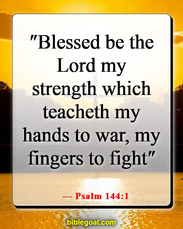 Bible Verses About Fighting Spiritual Warfare (Psalm 144:1)