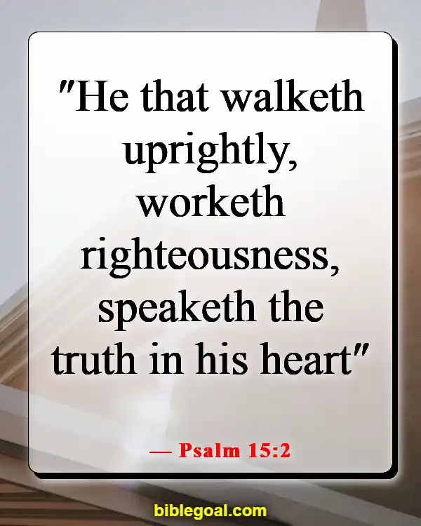 Bible Verses About Doing The Right Thing (Psalm 15:2)
