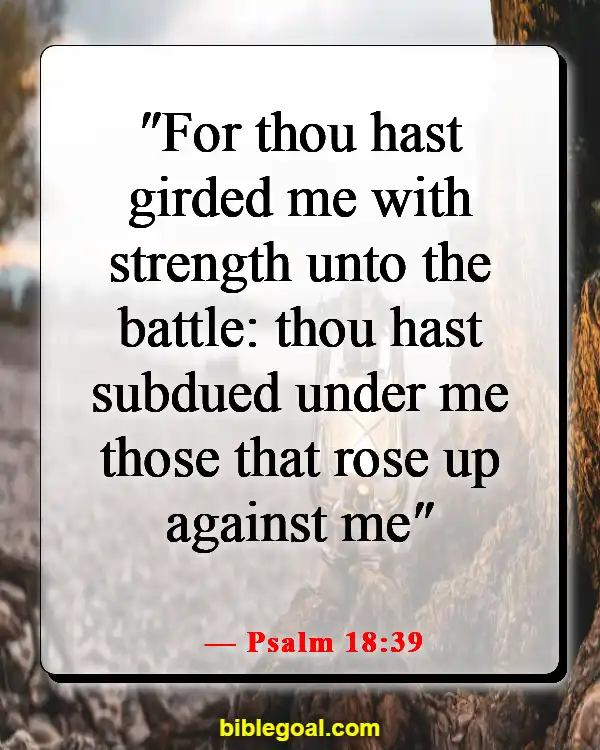 Bible Verses About Fighting Spiritual Warfare (Psalm 18:39)