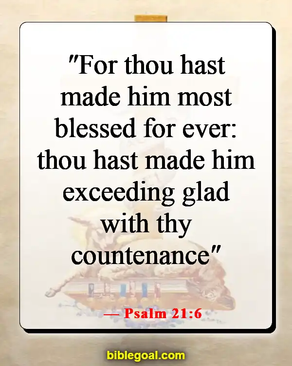 Bible Verse About Abundant Blessings (Psalm 21:6)