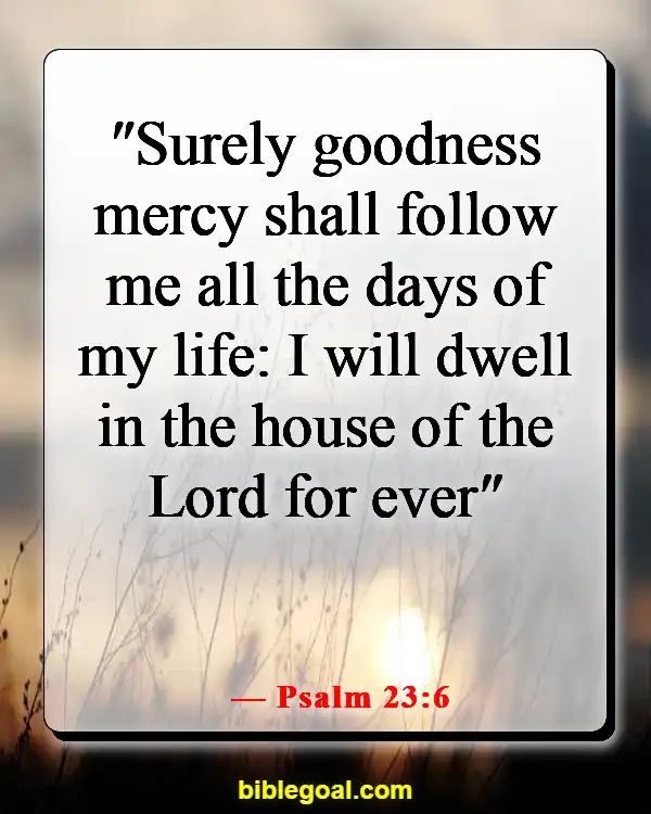 Bible Verses About Dwelling In The Presence Of God (Psalm 23:6)