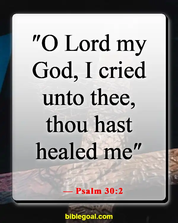 Bible Verses About God Protecting Us From Sickness (Psalm 30:2)