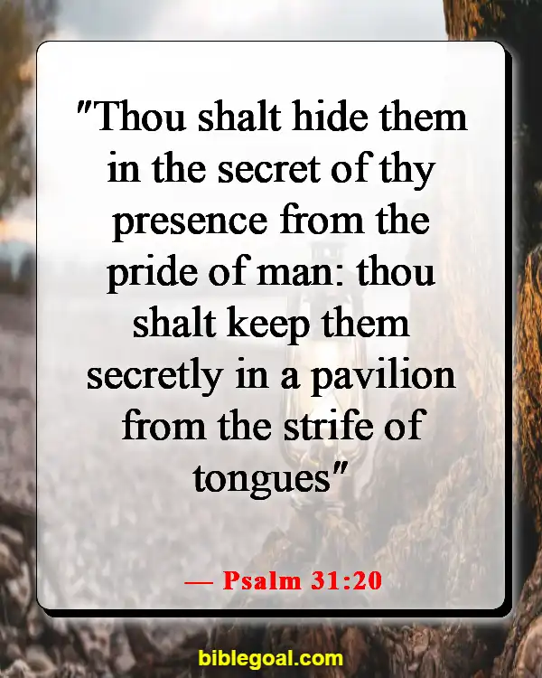 Bible Verses About Dwelling In The Presence Of God (Psalm 31:20)