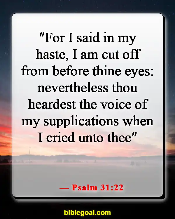 Bible Verses About Prayer Changes Things (Psalm 31:22)
