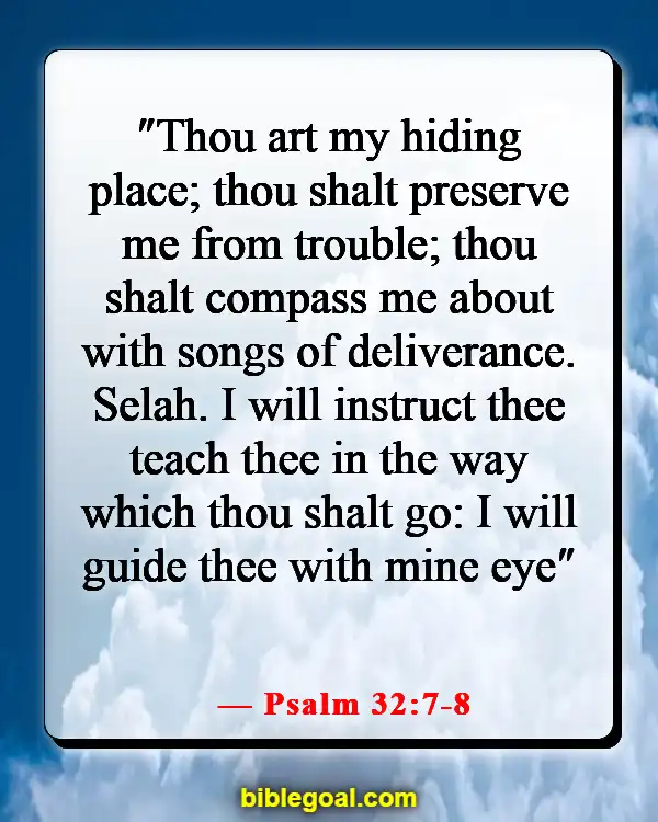 Bible Verses About Facing Challenges (Psalm 32:7-8)