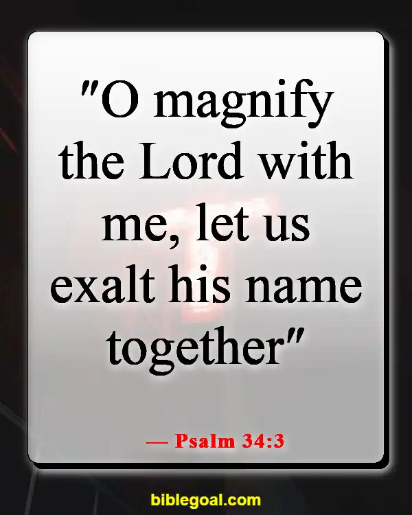 Bible Verses About Glorifying God With Your Talents (Psalm 34:3)
