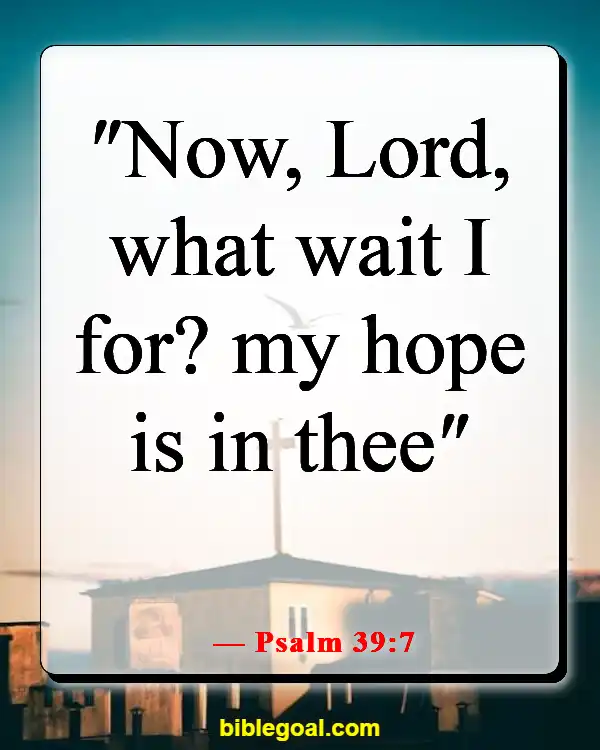 Bible Verse About Hope For The Future (Psalm 39:7)