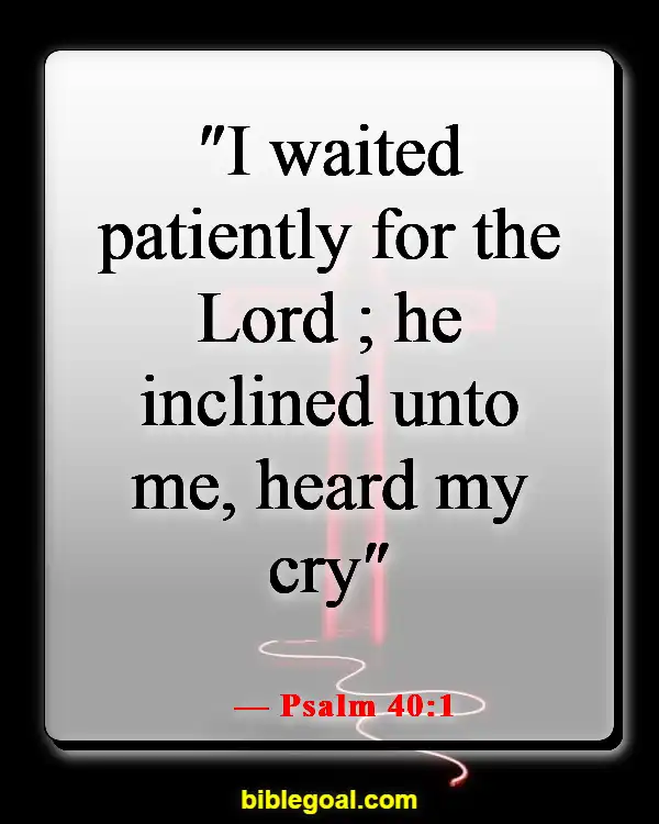 Bible Verses About God Answering Prayers (Psalm 40:1)