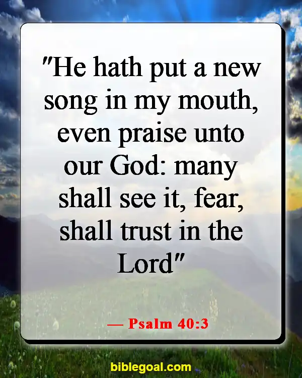 Bible Verses About Feeling The Presence Of God (Psalm 40:3)
