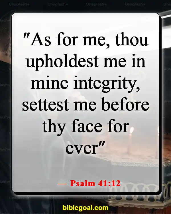Bible Verses About Dwelling In The Presence Of God (Psalm 41:12)