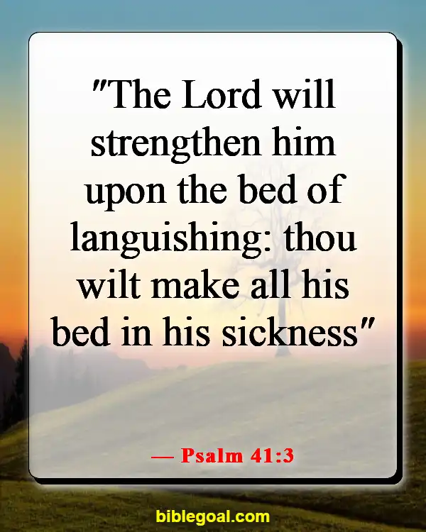 Bible Verses About God Protecting Us From Sickness (Psalm 41:3)