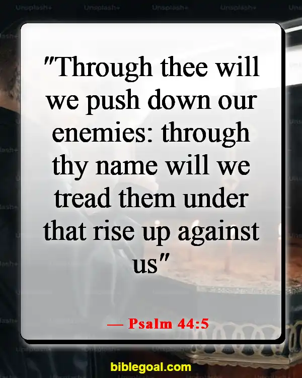 Bible Verses About Fighting Spiritual Warfare (Psalm 44:5)