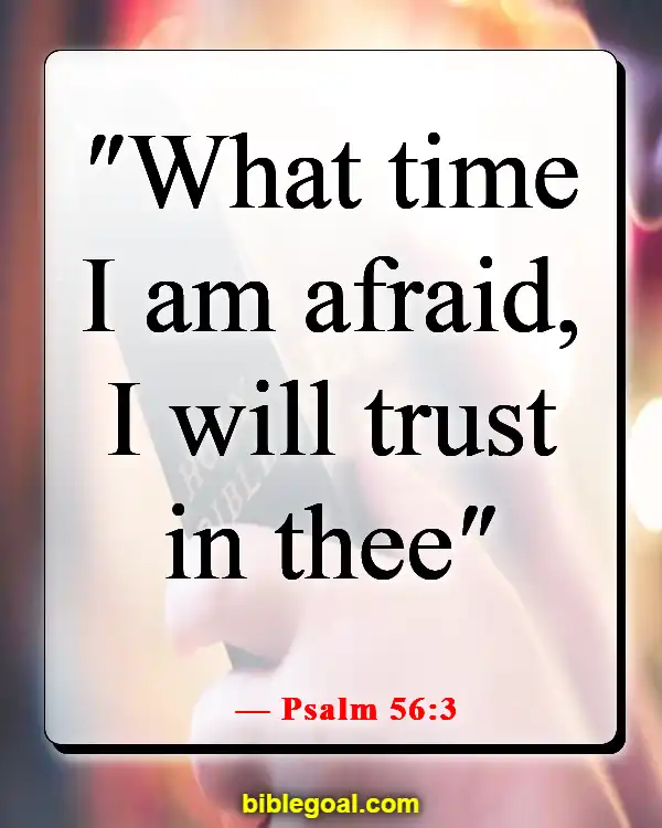 Best Bible Verses For When You Are Depressed (Psalm 56:3)