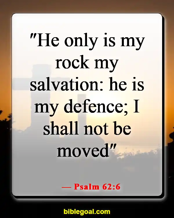 Bible Verses About Facing Challenges (Psalm 62:6)