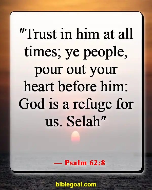 Best Bible Verses For When You Are Depressed (Psalm 62:8)