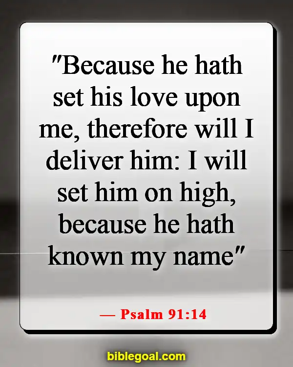 Bible Verses About God Desiring A Relationship With Us (Psalm 91:14)
