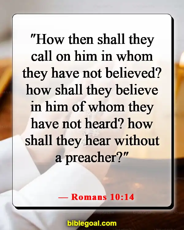 Bible Verses About Reaching And Preaching To Unbelievers (Romans 10:14)